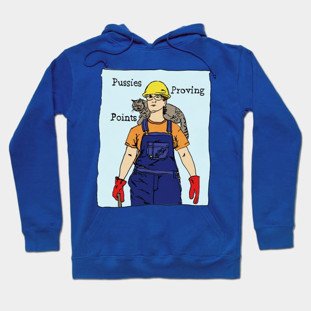 Pussies Proving Points Hoodie by FabulouslyFeminist